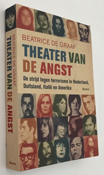 Graaf, Beatrice de, - Theater van de angst. De strijd tegen terrorisme in Nederland, Duitsland, Italië en Amerika
