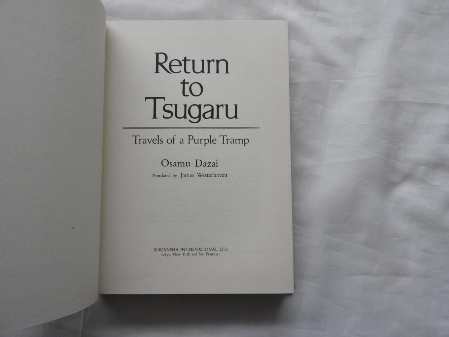 James Westerhoven - Osamu Dazai - 太宰, 治, - Return to Tsugaru - travels of a purple tramp.