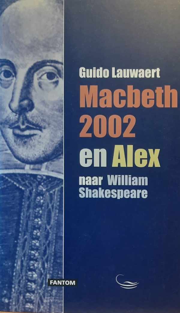 LAUWAERT Guido - Macbeth 2002 en Alex naar William Shakespeare