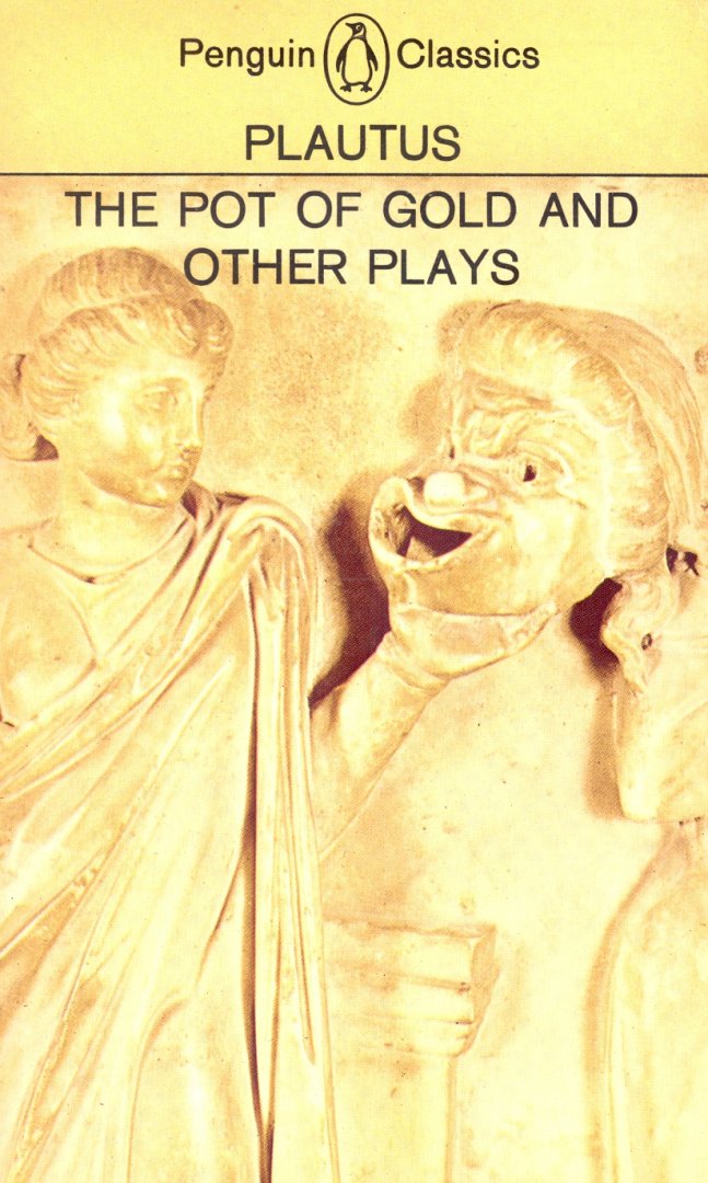 Plautus - The Pot of Gold and other Plays