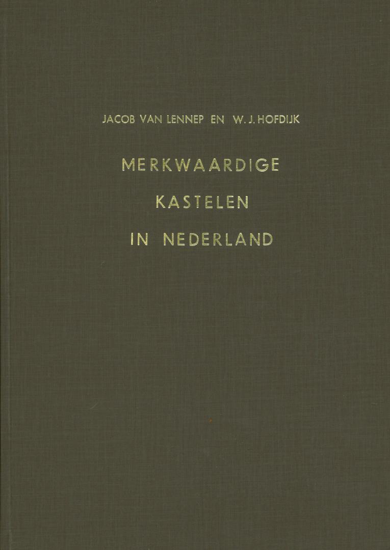 Lennep, Jacob van & W.J. Hofdijk - Merkwaardige kastelen in Nederland - 36 afbeeldingen met een verkorte beschrijving