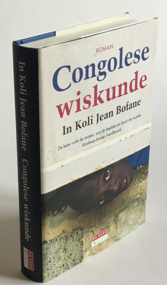 Bofane, In Koli Jean - Congolese wiskunde - De lezer ruikt de straten, ziet de beelden en hoort de muziek. Kinshasa binnen handbereik