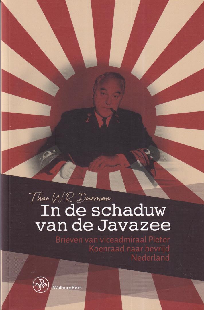 Doorman, Theo W.R. - In de schaduw van de Javazee: Brieven van Viceadmiraal Pieter Koenraad naar bevrijd Nederland