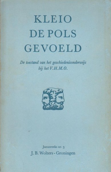 Roorda e.a., dr D.J. - Kleio de pols gevoeld - De toestand van het geschiedenisonderwijs bij het V.H.M.O.