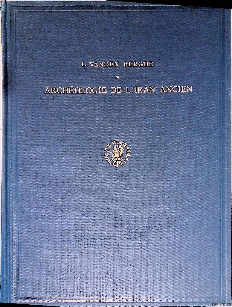 Berghe, L. Vanden - Archéologie de l'Iran ancien