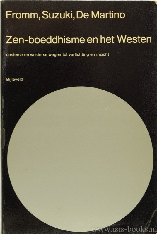 FROMM, E., SUZUKI, D.T., MARTINO, R. DE - Zen-boeddhisme en het westen. Vertaald door A.J. Richel.