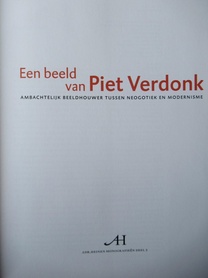 Graas, T.G.M. Drs. (e.a.) - Een beeld van Piet Verdonk ambachtelijk beeldhouwer tussen neogotiek en modernisme