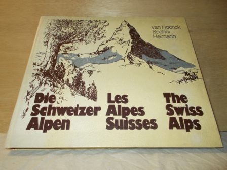SPAHNI, TEAN-CHRISTIAN - Die Schweizer Alpen-Les Alpes Suisses-The Swiss Alps