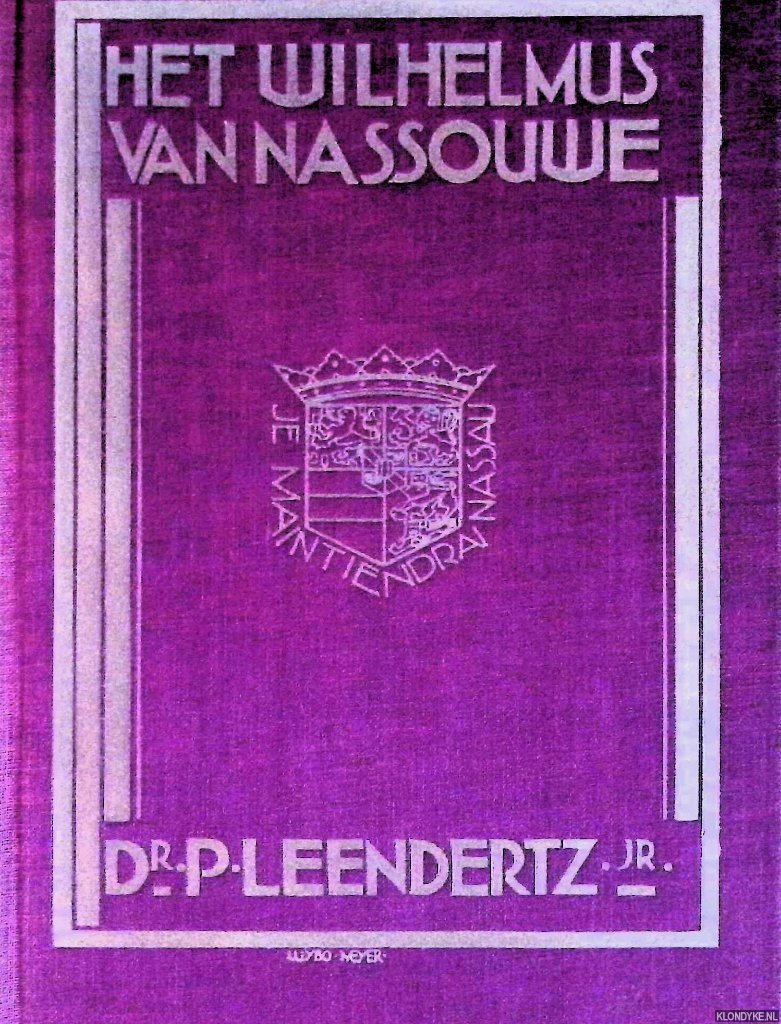Leendertz, P. - Het 'Wilhelmus van Nassouwe'. Met verklaring en historische toelichting