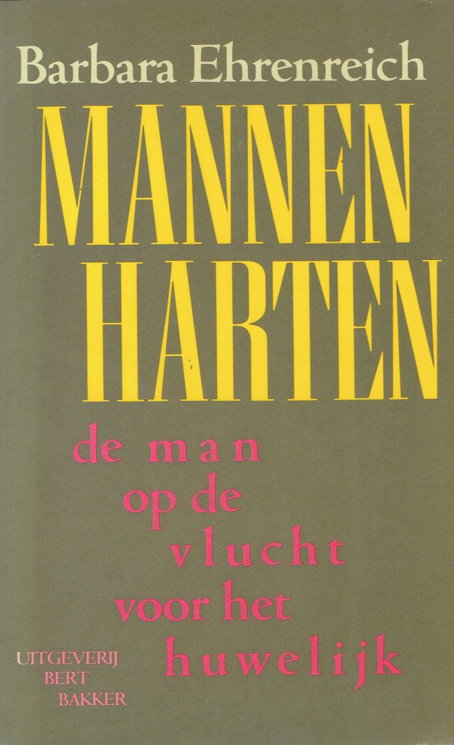 Barbara Ehrenreich - Mannenharten. De man op de vlucht voor het huwelijk