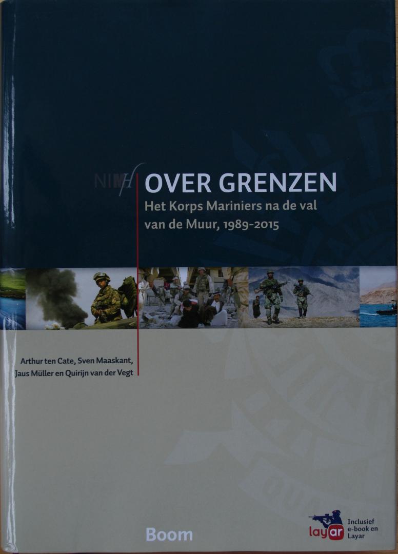 Cate, Arthur ten, Maaskant, Sven, Müller, Jaus, Vegt, Quirijn van der - Over grenzen : het Korps Mariniers na de val van de Muur, 1989-2015