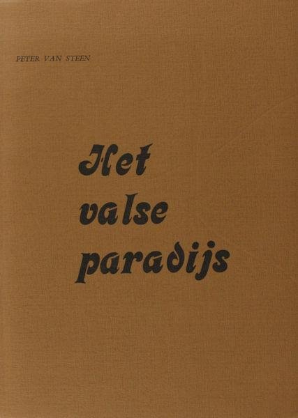 Steen, Peter van. - Het valse paradijs.