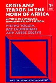 Lauderdale, Pat. - Crisis and Terror in the Horn of Africa: Autopsy of Democracy, Human Rights and Freedom..