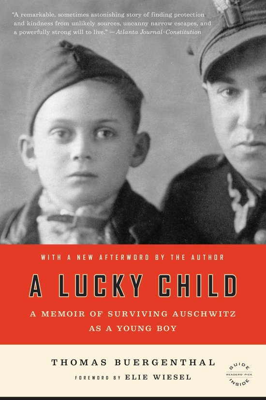 Buergenthal, Thomas & Wiesel, Elie. - A lucky child : a memoir of surviving Auschwitz as a young boy.