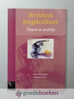 Malschaert en Marinus Traas, Hans - Werkboek jeugdcultuur --- Theorie en praktijk