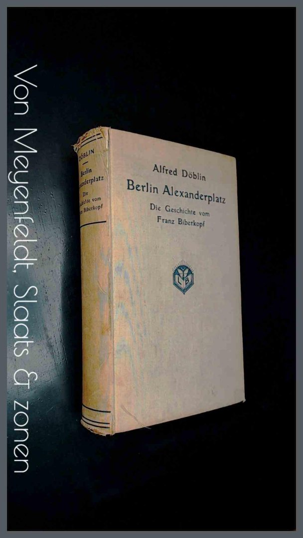 Doblin, Alfred - Berlin Alexanderplatz . Die Geschichte Vom Franz Biberkopf