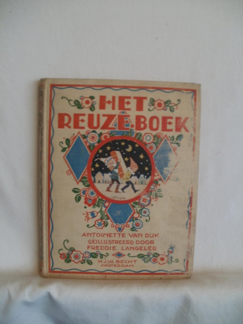 Dijk, Antoinette van; Langeler, Freddie (met 40 illustraties van) - Het Reuze-Boek. Verhalen, Versjes, Liedjes met muziek, Gezelschapsspelletjes, Raadsels, Rebussen, Grapjes, Puzzles, Schaduwbeelden enz.