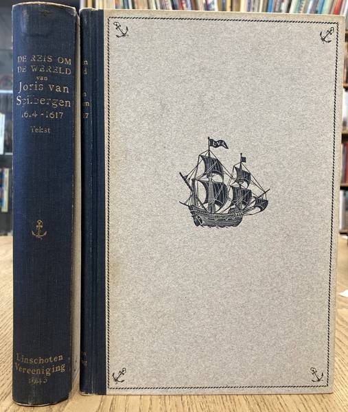 WARNSINCK, J.C.M. (UITGEGEVEN DOOR) - De reis om de wereld van Joris van Spilbergen 1614-1617. Deel I [tekst] + Deel II [ platen].