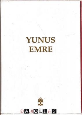 Yunus Emre - Yunus Emre Selected poems