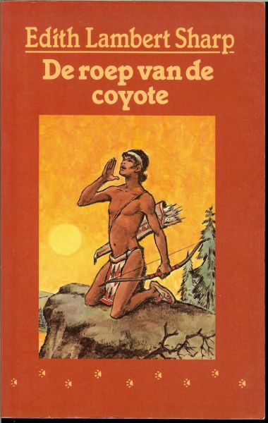 Lambert Sharp Edith .. Vertaling door Miep Diekmann .. Illustraties door Dick de Wilde. - De roep van de Coyote.