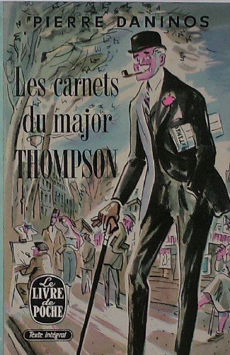 DANINOS, PIERRE, - Les carnets du major Thompson.