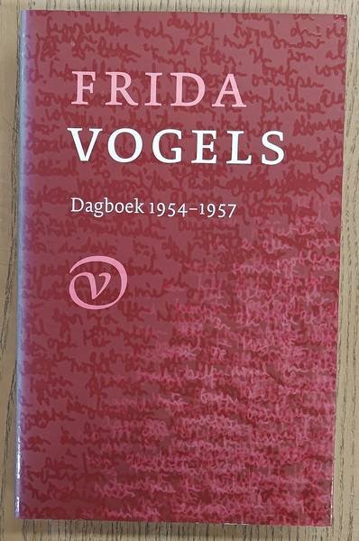VOGELS, FRIDA. - Dagboek 1954 - 1957. [ Eerste deel ]
