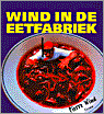 Wind, Pierre - Wind in de eetfabriek