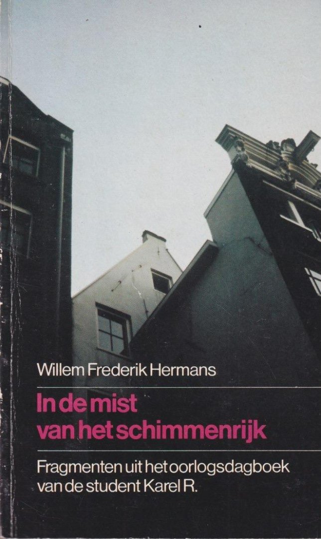 Hermans, Willem Frederik - In de mist van het schimmenrijk: Fragmenten uit het oorlogsdagboek van de student Karel R.