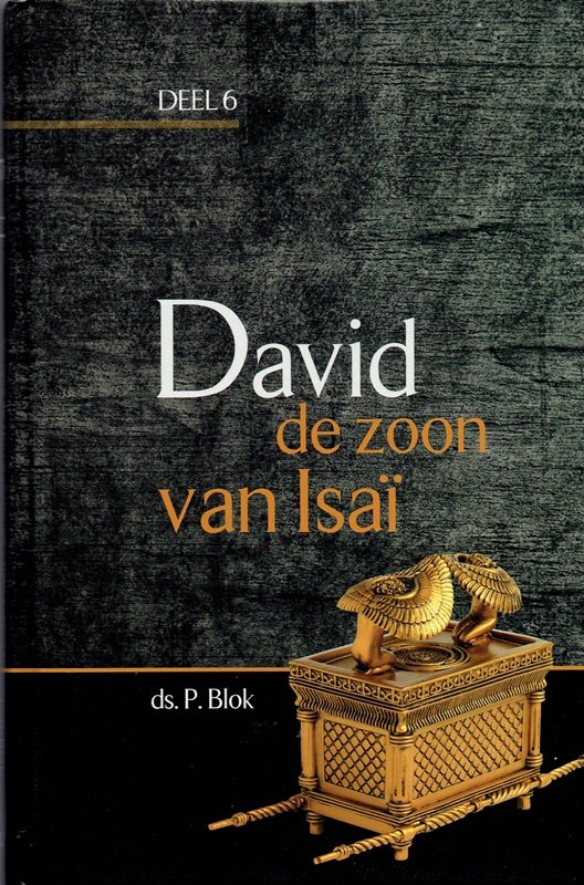 Blok, Ds. P. - David, de zoon van Isai. Deel 6.
