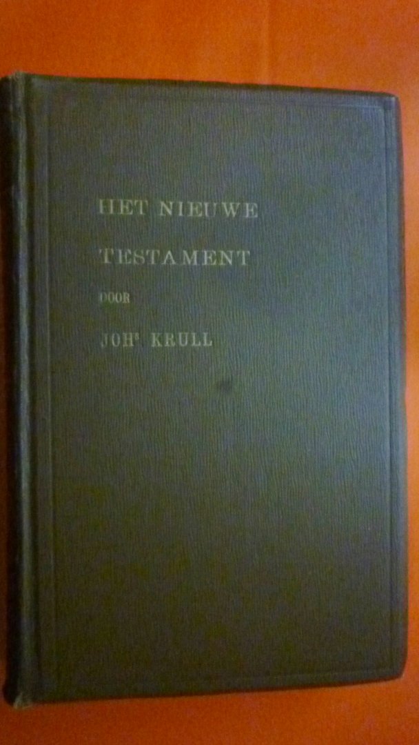 Krull Joh. met voorwoord A.F.Krull - Het nieuwe Testament