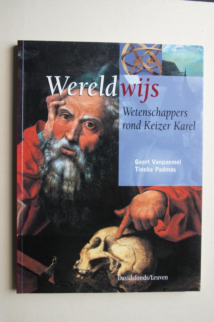 Geert Vanpaemel ; Padmos, Tineke - 16e eeuw: WERELDWIJS  wetenschappers rond Keizer Karel