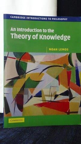 Lemos, Noah, - An Introduction to the Theory of Knowledge.
