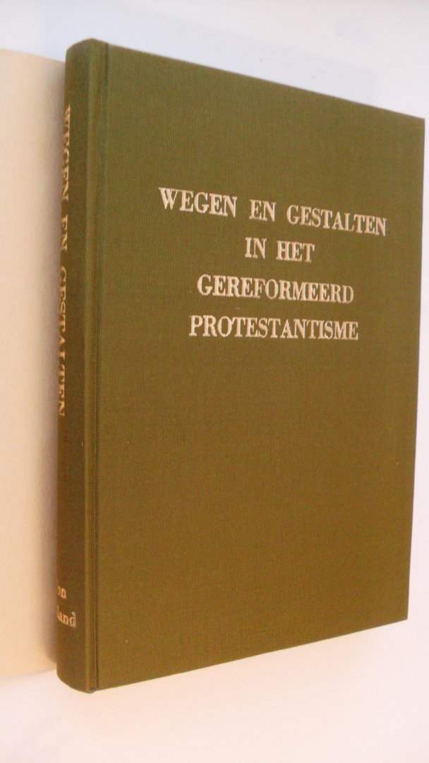 Red.:  Balke/ Graafland /Harkema - Wegen en gestalten in gereformeerd protestantisme / bundel aangeboden aanr Prof. Dr. S. van der Linde