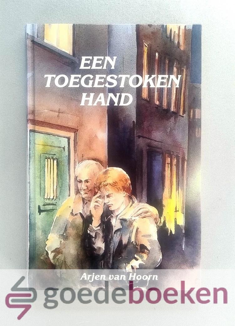 Hoorn, Arjen van - Een toegestoken hand --- Roman over Eddie Luijten. Vervolg op: Tot de rand van de afgrond