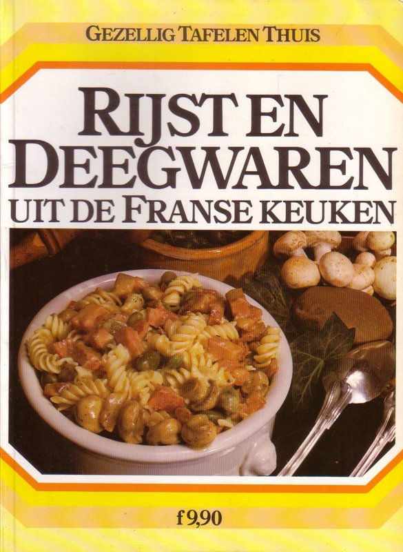 Thijssen-Wolters, Cecile - Rijst en Deegwaren uit de Franse keuken - gezellig tafelen thuis