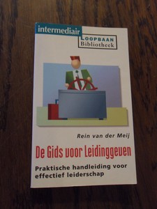 Meij, Rein van der - De gids voor leidinggeven. Praktische handleiding voor effectief leiderschap