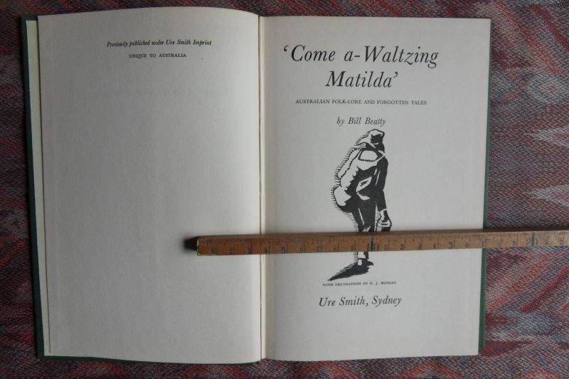 Beatty, Bill. - Come a-waltzing Matilda. - Australian folk-lore and forgotten tales.