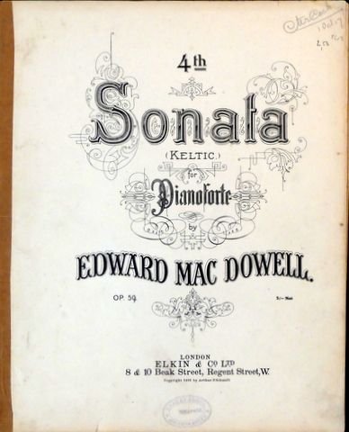 MacDowell, Edward: - [Op. 59] 4. Sonata (Keltic) for pianoforte. Op. 59
