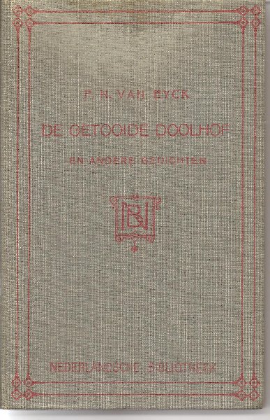 Eyck of van Eijk (Breukelen 1 October 1887 - Wassenaar 28 April 1954), Pieter Nicolaas/Nicolaus van - De getooide doolhof en andere gedichten