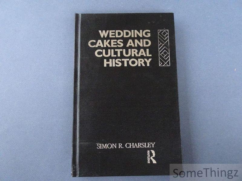 Charsley, Simon R.. - Wedding cakes and cultural history.
