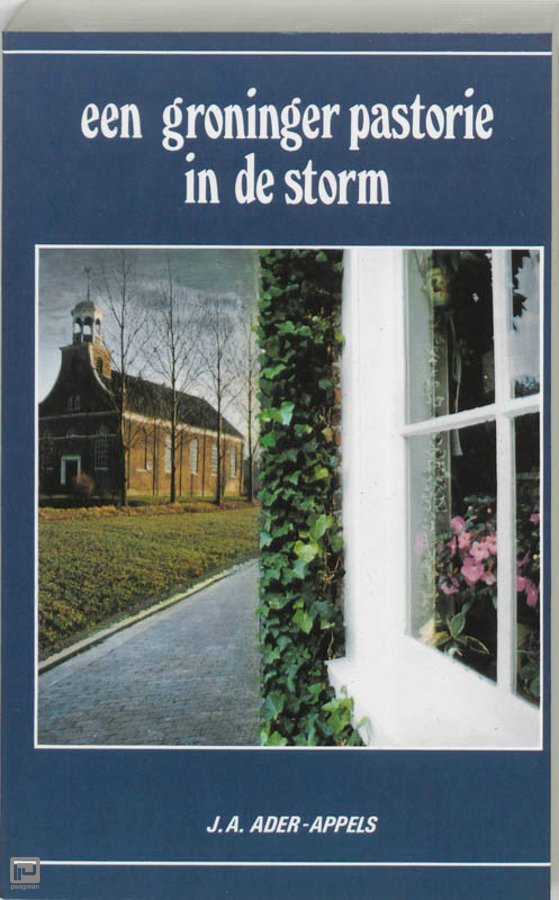 Ader-Appels, J. A - Een  Groninger pastorie in de storm