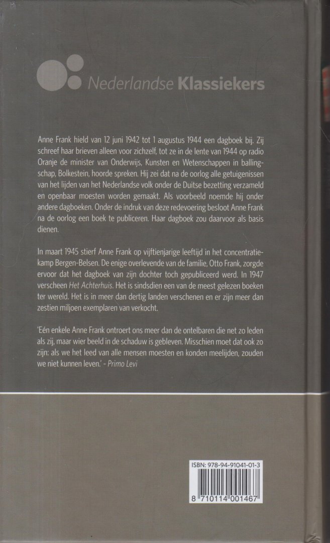 Frank Marjon Pressler, Otto - Anne Frank - Het achterhuis - Anne Frank hield van 12 juni 1942 tot 1 augustus 1944 een dagboek bij. Ze schreef haar brieven alleen voor zichzelf, tot ze in de lente van 1944 op de radio de minister van Onderwijs in ballingschap, Bolkestein, hoorde s