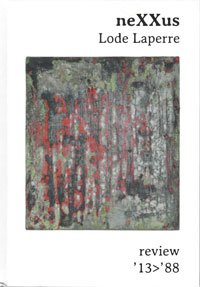 LAPERRE -  Elias,  Willem: - NeXXus,  Lode Laperre. Review ‘13>’88
