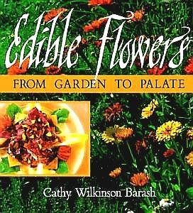 Barash Wilkinson , Cathy . [ ISBN 9781555911645 ] 5119 - Edible Flowers . ( From garden to palate . ) Edible Flowers showcases 280 recipes using edible flowers from herbs, vegetables, and ornamentals, including culture information for each of the 67 flowering plants.