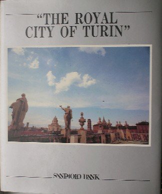 SCIOLLA, G.C. & ROZZO, EDWARD, - The Royal City of Turin.