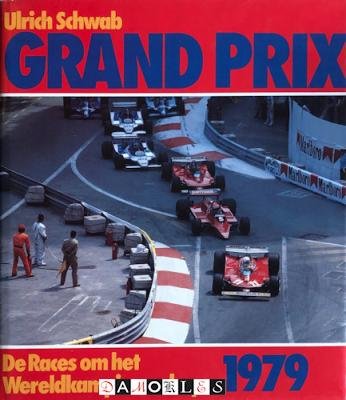 Ulrich Schwab - Grand Prix 1979. De Races om het Wereldkampioenschap
