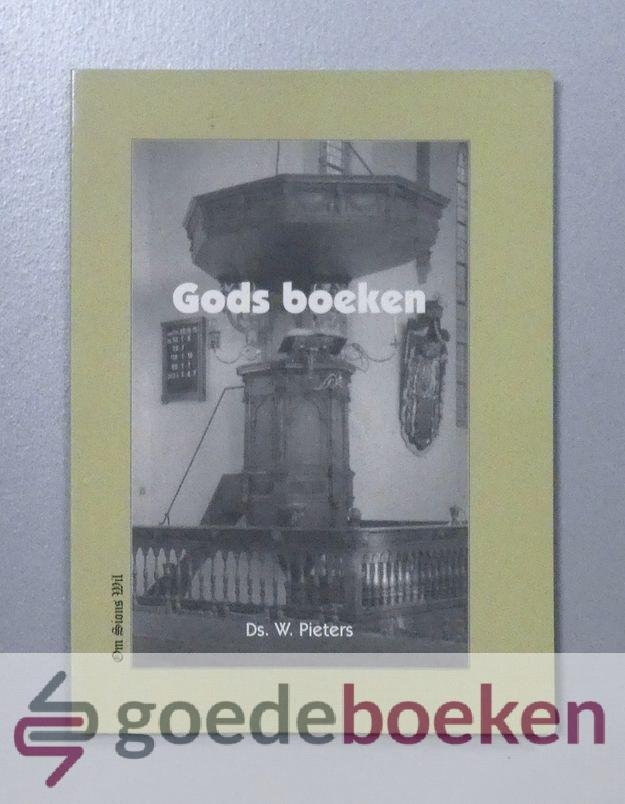 Pieters, ds. W. - Gods boeken