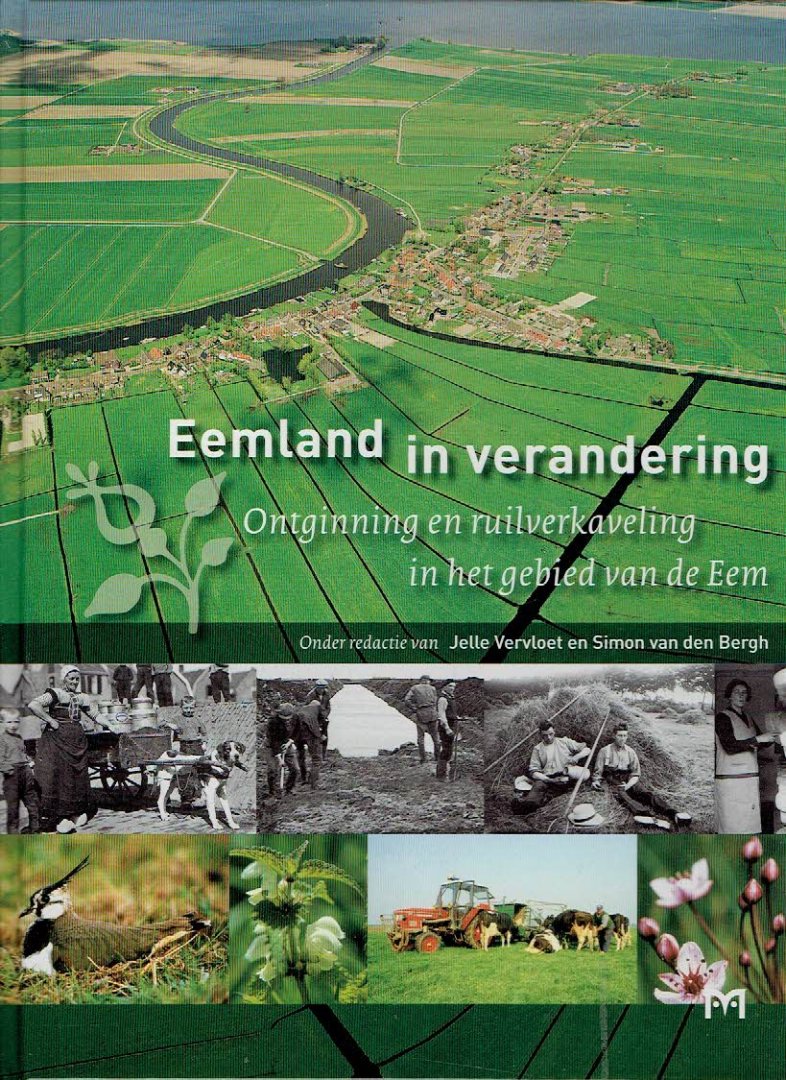 VERVLOET, Jelle & Simon van den BERGH - Eemland in verandering. Ontginning en ruilverkaveling in het gebied van de Eem. + CD & [los bijgevoegd] L. van EIJLE - Wandelen en fietsen door het ruilverkavelingsgebied - Wandeltocht door de Eemnesserpolder. 8 pp.