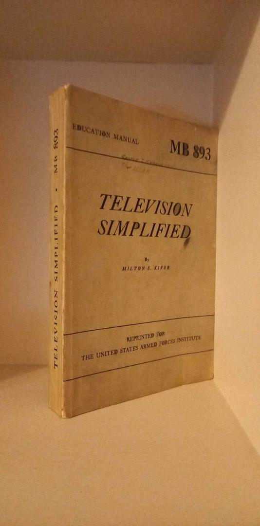 Milton S. Kiver - Television Simplified (Education Manual)