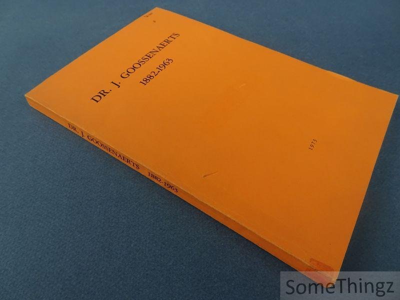 Hanot, Michel. - Dr. Jozef Goossenaerts 1882-1963. Getuigenissen en studies.